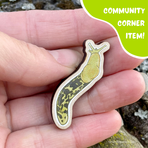 Banana Slug Wooden Pin by The Hollow Bird - Community Corner Item!