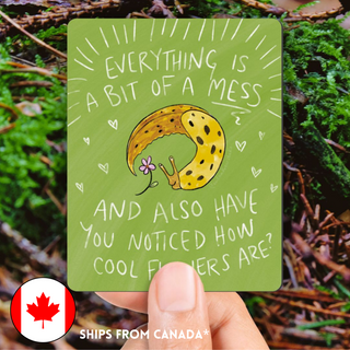 “Everything is a bit of a mess, and have you noticed how cool flowers are?” Banana Slug Magnet (3.5 inches) - Ariolimax columbianus