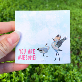 Sandhill Crane Sticky Notes - You Are Awesome! - (***RETIRED***)